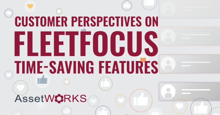 Customer Perspectives on FleetFocus Time-Saving Features